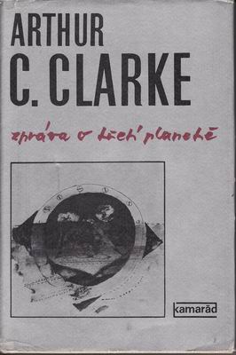 Zpráva o třetí planetě / Arthur C.Clarke, 1982