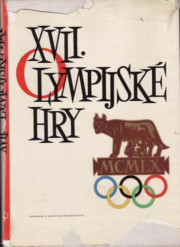 XVII. Olympijské hry - Řím 1960 / sestavil Antonín Ondík, 1961