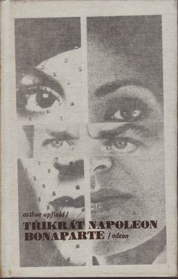 Třikrát Napoleon Bonaparte / Arthur Upfield, 1977