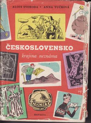 Československo - krajina naznáma / Alois Svoboda, Anna Tučková, 1961