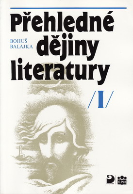 Přehledné dějiny literatury I. díl / Bohuš Balajka, 1995