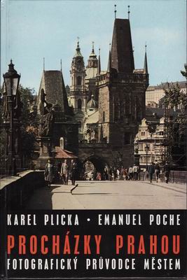 Procházky Prahou, fotografický průvodce městem / Karel Plicka, E. Poche, 1980