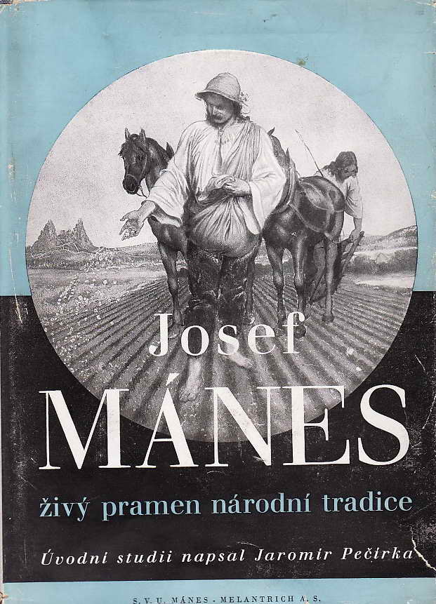 Josef Mánes, živý pramen národní tradice / Jaromír Pečírka, 1941