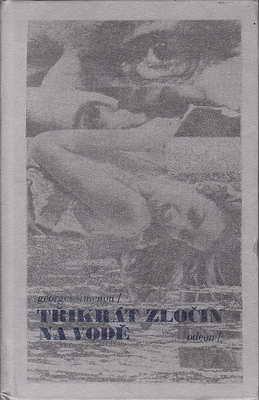 Třikrát Zločin na vodě / Georges Simenon, 1980