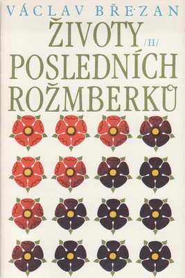 Životy posledních Rožmberků I , II.díl / Václav Březan, 1985